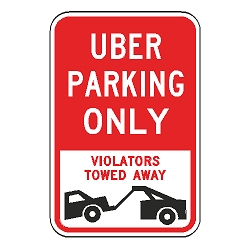Uber Parking Only Violators Towed Away Sign