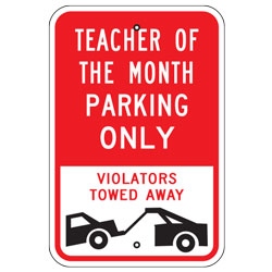 Teacher of the Month Parking Only Violators Towed Away Sign