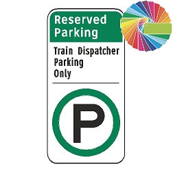 Train Dispatcher Parking Only | Architectural Header with Words & Symbol | Universal Permissive Parking Sign