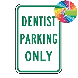 Dentist Parking Only | MUTCD Compliant Word Only | Universal Permissive Parking Sign