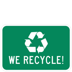 (Recycle Symbol) We Recycle! Sign