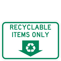 Recyclable Items Only (Recycle Symbol in Down Arrow) Sign