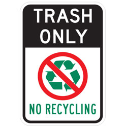 Trash Only (No Recycling Symbol) No Recycling Sign