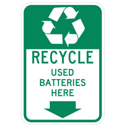 (Recycle Symbol) Recycle Used Batteries Here (Down Arrow Symbol) Sign