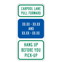 Carpool Lane Pull Forward XX:XX XX:XX And XX:XX XX:XX Hang Up Before you Pick up Sign