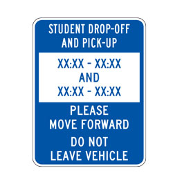 Student Drop off and Pick up XX:XX XX:XX And XX:XX XX:XX Please Move Forward Do Not Leave Vehicle Sign