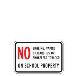 No Smoking, Vaping E Cigarettes or Smokeless Tobacco On School Property Sign