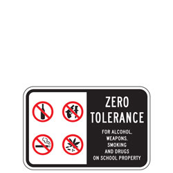 Zero Tolerance For Alcohol, Weapons, Smoking and Drugs on School Property Sign