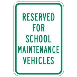 Reserved For School Maintenance Vehicles Sign