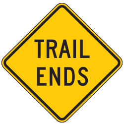 Trail Ends Warning Signs