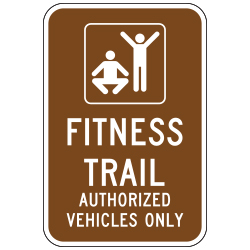 Fitness Trail | Authorized Vehicles Only (Exercise/Fitness Symbol) Sign