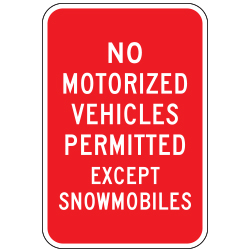 No Motorized Vehicles Permitted Except Snowmobiles Sign