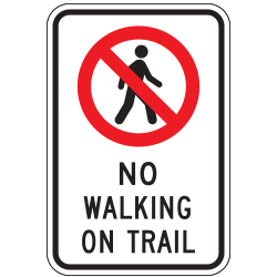 No Walking on Trail (Hiker Symbol) Sign