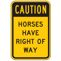 Caution Horses Have the Right of Way Sign