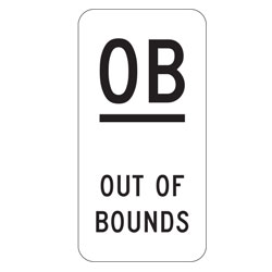 OB | Out Of Bounds Sign
