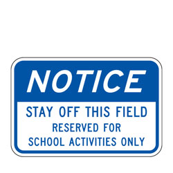 Notice Stay Off Field Reserved For School Activity Sign