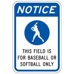 Notice This Field Is For Baseball And Softball Only Sign