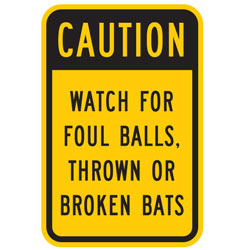 Watch For Foul Balls And Broken Bats Sign