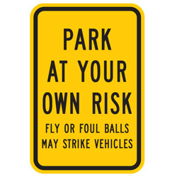 Park At Your Own Risk Foul Ball May Strike Vehicle Sign