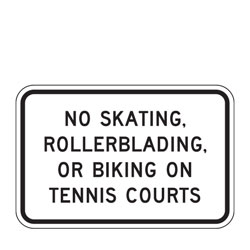 No Skating, Rollerblading, Or Biking On Tennis Court Sign