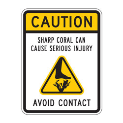 Caution | Sharp Coral Can Cause Serious Injury | Avoid Contact Sign