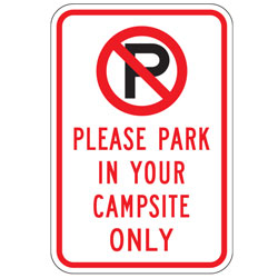 (No Parking Symbol) Please Park In Your Campsite Only Sign