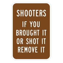 Shooters If You Brought It Or Shot It Remove It Sign