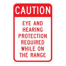 Caution | Eye And Hearing Protection Required While on the Range Sign