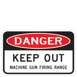 Danger | Keep Out | Machine Gun Firing Range Sign