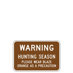 Warning | Hunting Season | Please Wear Blaze Orange as a Precaution Sign