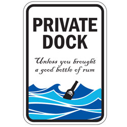 Private Dock Unless You Brought Good Rum Sign