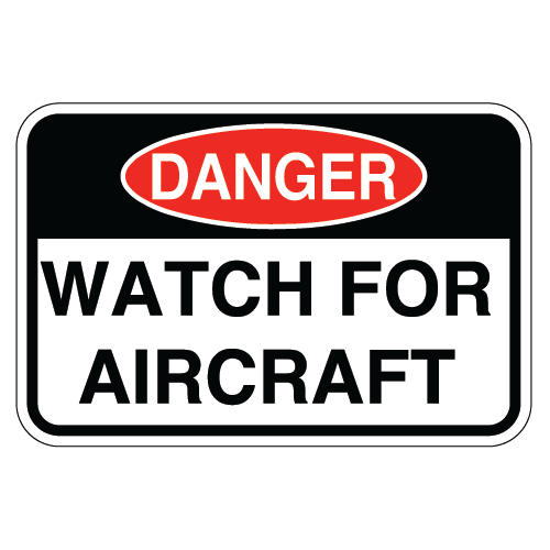 Danger | Watch for Aircraft Sign