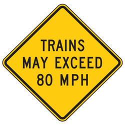 Highway Rail Grade Trains May Exceed 80 MPH Advance Warning Signs