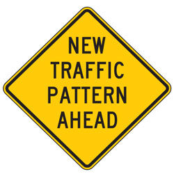 New Traffic Pattern Ahead Warning Signs