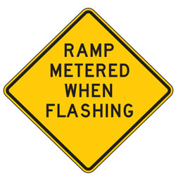 Ramp Metered When Flashing Warning Signs