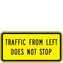 Traffic From Left Does Not Stop Warning Plaques