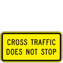 Cross Traffic Does Not Stop Warning Plaques