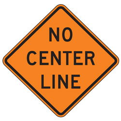 No Center Line Warning Signs for Temporary Traffic Control