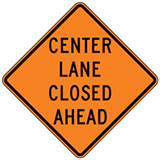 Center Lane Closed Ahead Warning Signs for Temporary Traffic Control