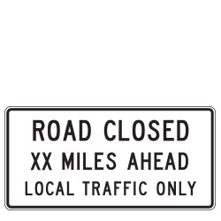 Road Closed XX Miles Ahead | Local Traffic Only Signs (Specify Miles)