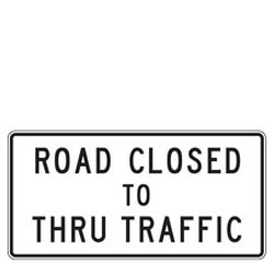 Road Closed to Thru Traffic Signs