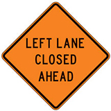 Left Lane Closed (Choose Distance) Warning Signs for Temporary Traffic Control