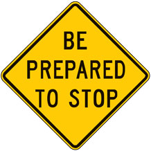 Be Prepared to Stop Warning Signs